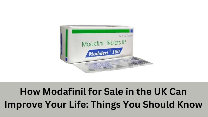 How Modafinil for Sale in the UK Can Improve Your Life Things You Should Know